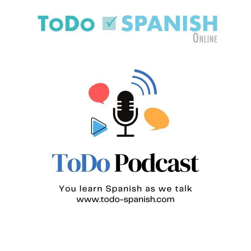 ToDo Podcast — You learn Spanish as we talk